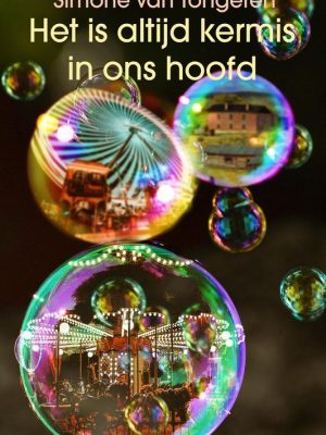 Het is altijd kermis in ons hoofd