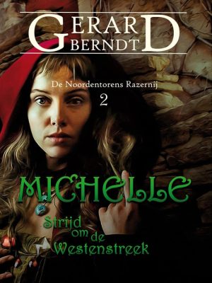 Michelle-Strijd om de Westenstreek De Noordentorens Razernij 2